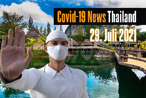 Covid Kurzmeldungen Thailand - Do. 29. Juli 2021 - Reisenews Thailand - Bild 1
