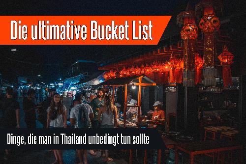 Die ultimative Thailand Bucket List - Thailand Blog - Bild 1