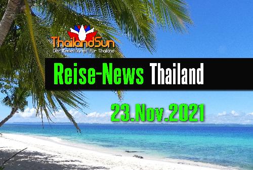 Neues zur Einreise und zum Thailand-Aufenthalt - 23. Nov. 2021 - Reisenews Thailand - Bild 1