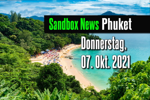 Sandbox News aus Phuket - Do. 07. Okt. 2021 - Reisenews Thailand - Bild 1