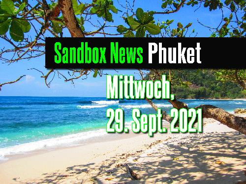Sandbox News aus Phuket - Mi. 29. Sept. 2021 - Reisenews Thailand - Bild 1