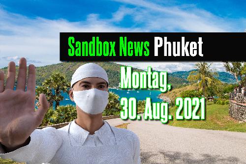 Sandbox News aus Phuket - Mo. 30. Aug. 2021 - Reisenews Thailand - Bild 1