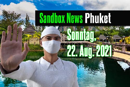 Sandbox News aus Phuket - So. 22. Aug. 2021 - Reisenews Thailand - Bild 1