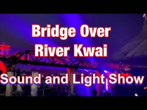 Start Video Light Show at the Bridge Over River Kwai 