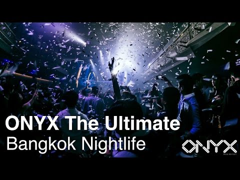 ONYX The Ultimate Bangkok Nightlife - Bangkok Video